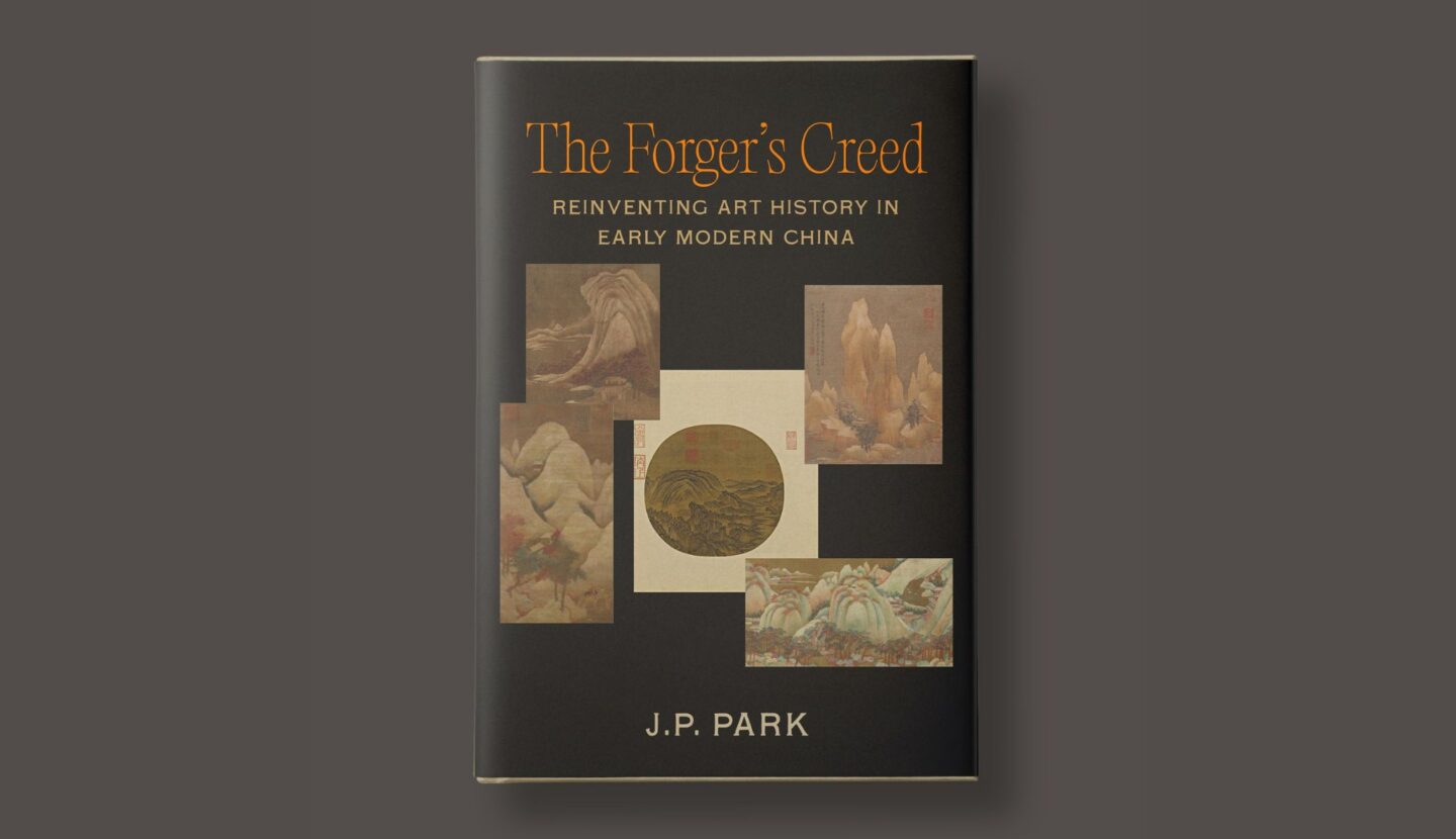 Book cover of The Forger’s Creed: Reinventing Art History in Early Modern China by J.P. Park. The cover features classical Chinese landscape paintings arranged around a central circular image, set against a dark background with the title in orange and author’s name in gold.